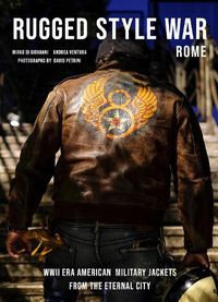 Cover image for Rugged Style War - Rome: WWII-Era American Military Jackets from the Eternal City