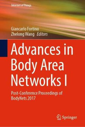 Cover image for Advances in Body Area Networks I: Post-Conference Proceedings of BodyNets 2017