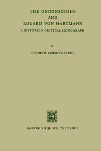 The Unconscious and Eduard von Hartmann: A Historico-Critical Monograph