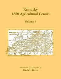 Cover image for Kentucky 1860 Agricultural Census, Volume 4