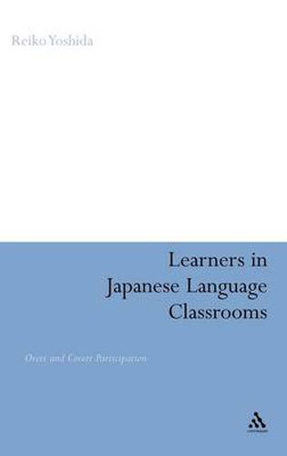 Cover image for Learners in Japanese Language Classrooms: Overt and Covert Participation