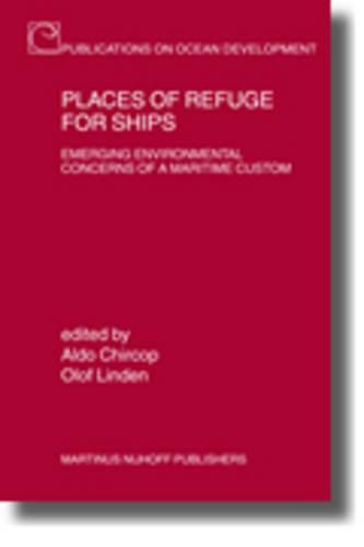 Cover image for Places of Refuge for Ships: Emerging Environmental Concerns of a Maritime Custom