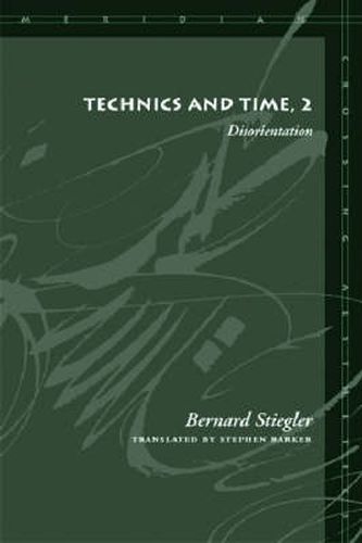 Cover image for Technics and Time, 2: Disorientation