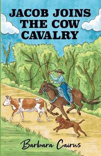 Cover image for Jacob joins the Cow Cavalry