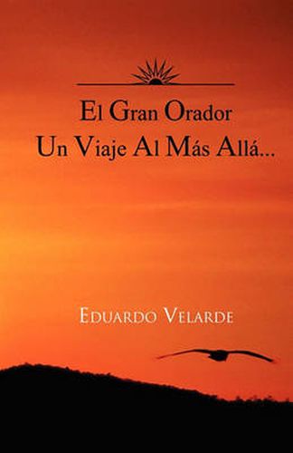 Cover image for El Gran Orador Un Viaje Al Mas Alla...