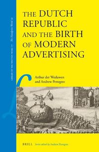 Cover image for The Dutch Republic and the Birth of Modern Advertising