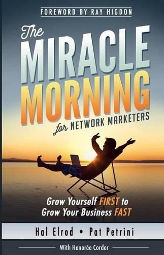 Cover image for The Miracle Morning for Network Marketers: Grow Yourself FIRST to Grow Your Business Fast