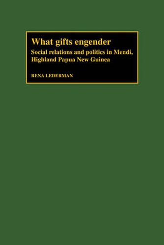 Cover image for What Gifts Engender: Social Relations and Politics in Mendi, Highland Papua New Guinea