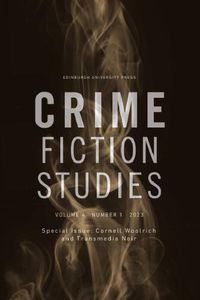 Cover image for Cornell Woolrich and Transmedia Noir: Crime Fiction Studies Volume 4, Issue 1