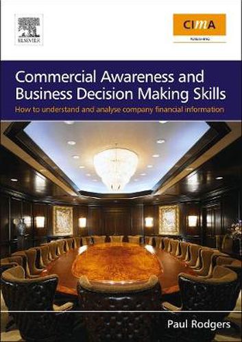 Commercial Awareness and Business Decision Making Skills: How to understand and analyse company financial information