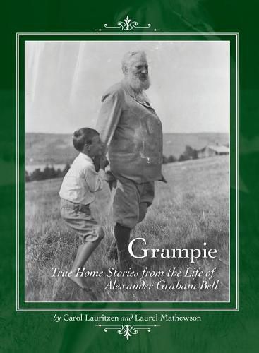 Grampie: True Home Stories from the Life of Alexander Graham Bell