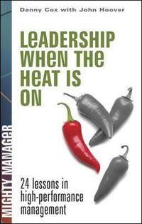 Cover image for Leadership When the Heat Is On