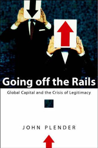 Cover image for Going Off the Rails: Global Capital and the Crisis of Legitimacy