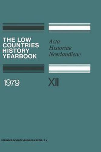 The Low Countries History Yearbook 1979: Acta Historiae Neerlandicae