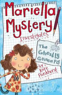 Cover image for Mariella Mystery: The Ghostly Guinea Pig: Book 1
