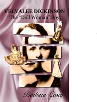 Cover image for Velvalee Dickinson: The  doll Woman  Spy