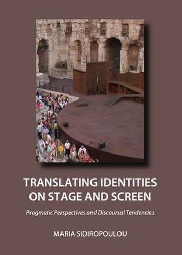 Cover image for Translating Identities on Stage and Screen: Pragmatic Perspectives and Discoursal Tendencies