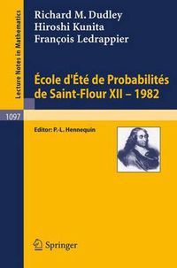 Cover image for Ecole d'Ete de Probabilites de Saint-Flour XII, 1982