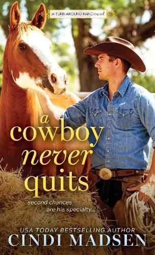 Cover image for A Cowboy Never Quits: A Turn Around Ranch novel