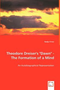 Cover image for Theodore Dreiser's Dawn - The Formation of a Mind