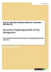 Cover image for Innovative Vergutungsmodelle im Top Management: Ein mehrdimensionaler Betrachtungsansatz fur Kapitalgesellschaften (DAX 30)