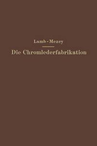 Cover image for Die Chromlederfabrikation