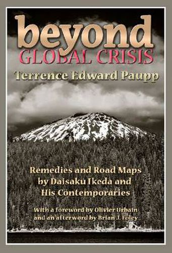 Cover image for Beyond Global Crisis: Remedies and Road Maps by Daisaku Ikeda and His Contemporaries