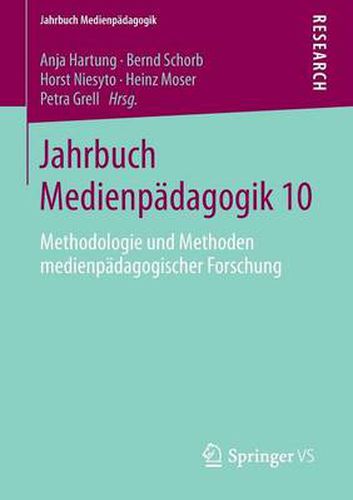 Jahrbuch Medienpadagogik 10: Methodologie und Methoden medienpadagogischer Forschung