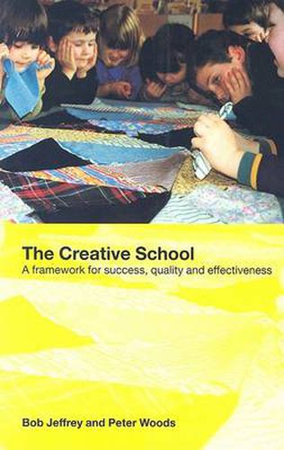 Cover image for The Creative School: A Framework for Success, Quality and Effectiveness