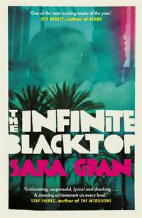 Cover image for The Infinite Blacktop: A Claire DeWitt Novel