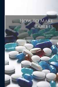 Cover image for How To Make Tablets