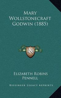 Cover image for Mary Wollstonecraft Godwin (1885)