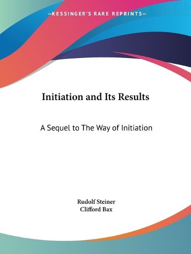 Cover image for Initiation and Its Results: A Sequel to the Way of Initiation (1909)