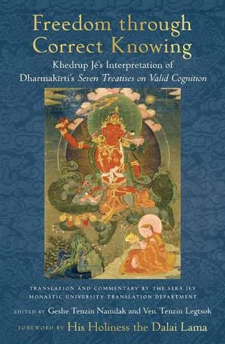 Cover image for Freedom through Correct Knowing: On Khedrup Je's Interpretation of Dharmakirti