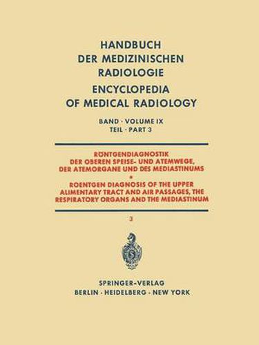 Rontgendiagnostik der Oberen Speise- Und Atemwege der Atemorgane und Des Mediastinums  / Roentgen Diagnosis of the Upper Alimentary Tract and Air Passages, the Respiratory Organs and the Mediastinum