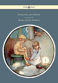 Cover image for Peter Pan And Wendy Illustrated By Mabel Lucie Attwell