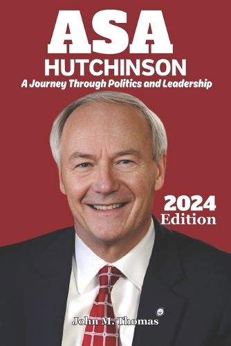 Asa Hutchinson 2024 Edition