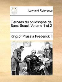 Cover image for Oeuvres Du Philosophe de Sans-Souci. Volume 1 of 2