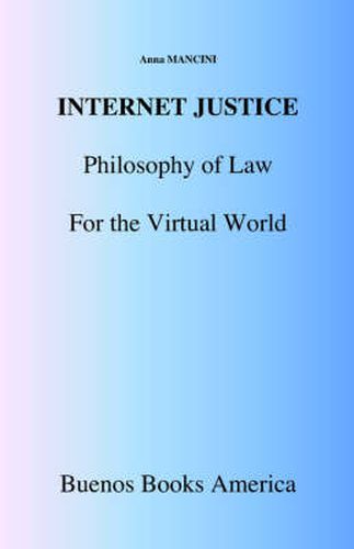 Cover image for Internet Justice, Philosophy of Law for the Virtual World