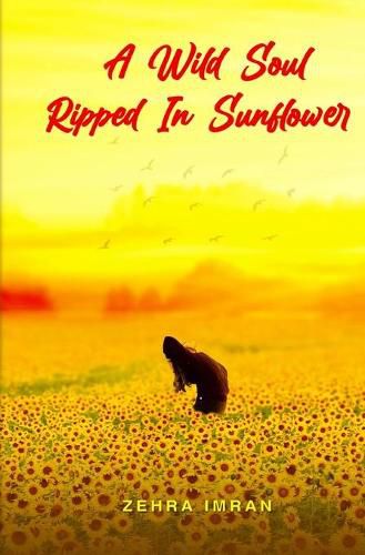 Cover image for A Wild Soul Ripped in Sunflower