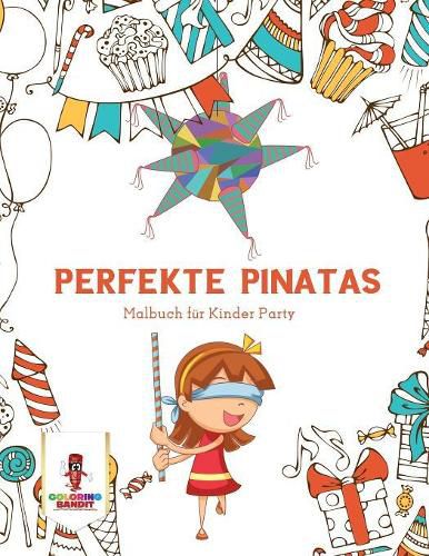 Perfekte Pinatas: Malbuch fur Kinder Party