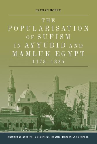 Cover image for The Popularisation of Sufism in Ayyubid and Mamluk Egypt, 1173-1325