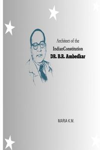 Cover image for Architect of the Indian Constitution