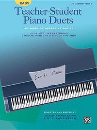 Cover image for Easy Teacher-Student Piano Duets 3: 20 Selections Featuring Student Parts in 5-Finger Position