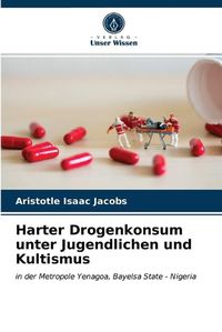 Cover image for Harter Drogenkonsum unter Jugendlichen und Kultismus