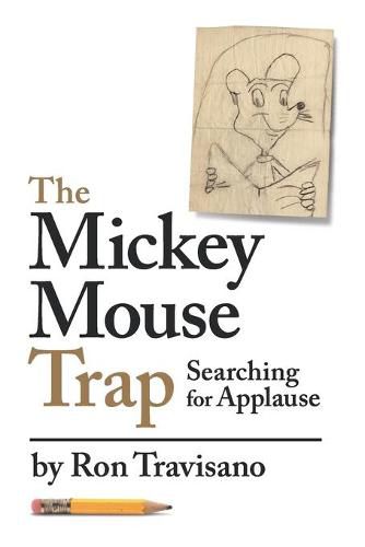 Cover image for The Mickey Mouse Trap: Searching For Applause