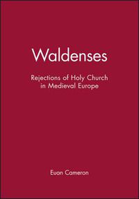 Cover image for The Waldenses: Rejections of Holy Church in Medieval Europe