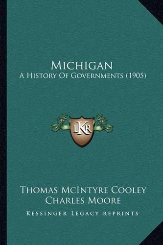 Michigan: A History of Governments (1905)