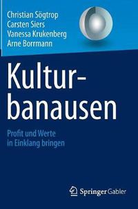 Cover image for Kulturbanausen: Profit Und Werte in Einklang Bringen
