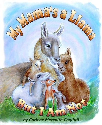 Cover image for My Mama's A Llama, But I Am Not